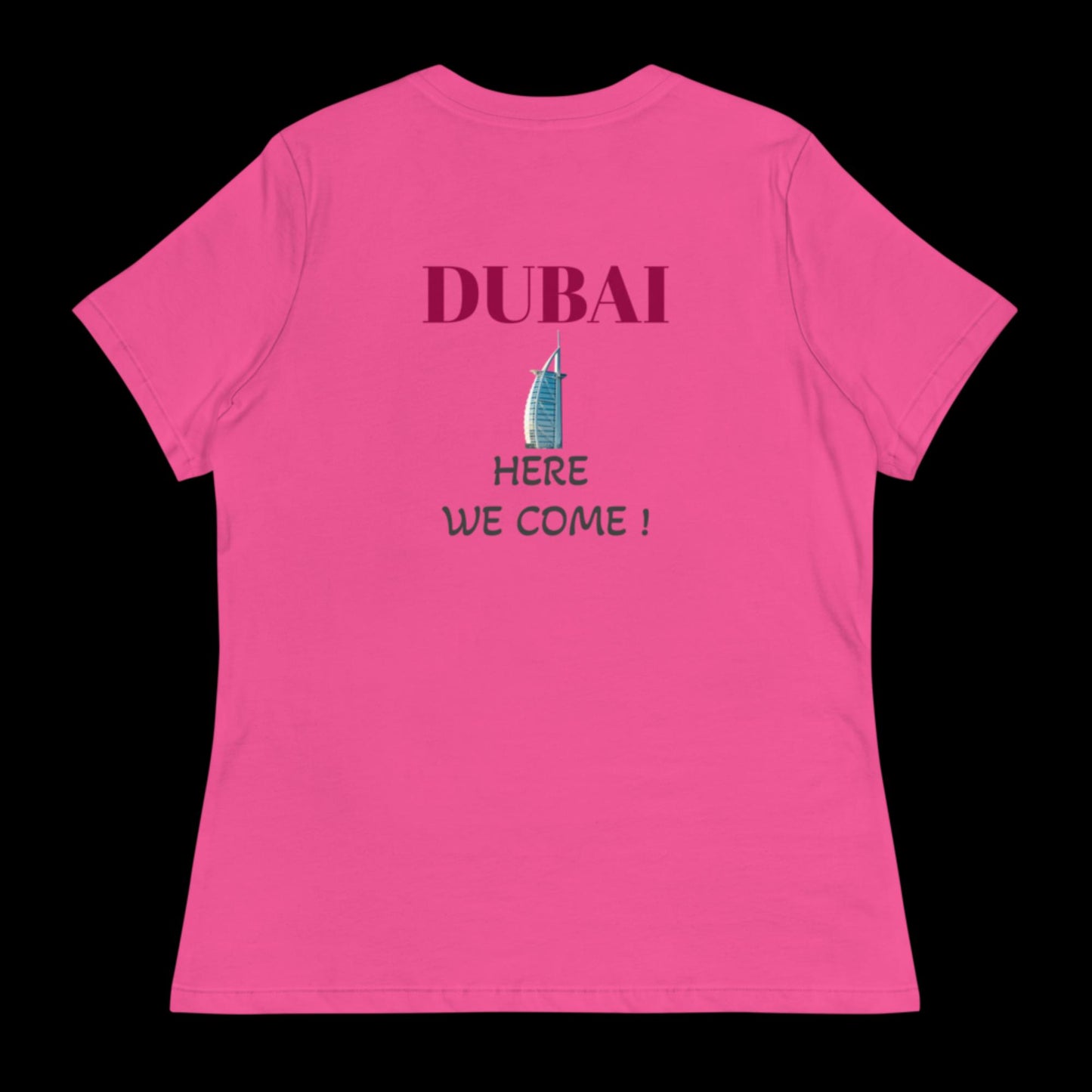Dubai Here We Come ! Women's Relaxed T-Shirt